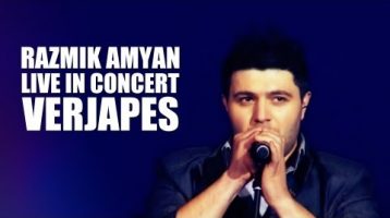 Razmik Amyan – Verjapes (Live in Concert)